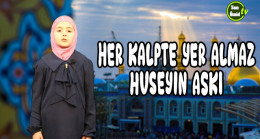 Her kalpte yer almaz Hüseyin aşkı