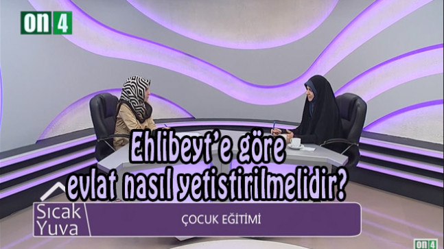 Ehlibeyt’e göre evlat nasıl yetistirilmelidir?