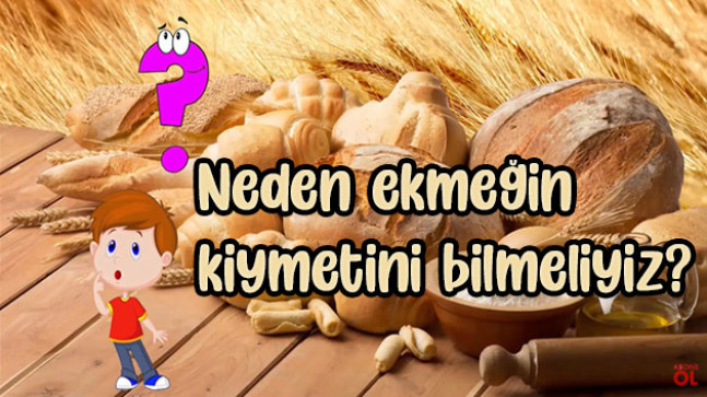 Neden ekmeğin kıymetini bilmeliyiz?