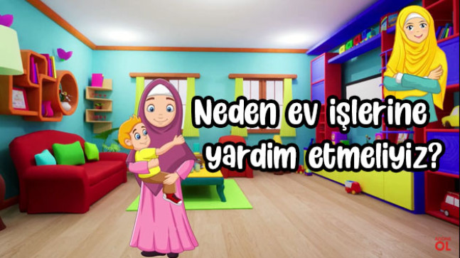 Neden ev işlerine yardım etmeliyiz?